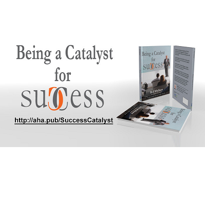Learn How to Become a Catalyst for Success – 5 AHAs from Bill Wallace